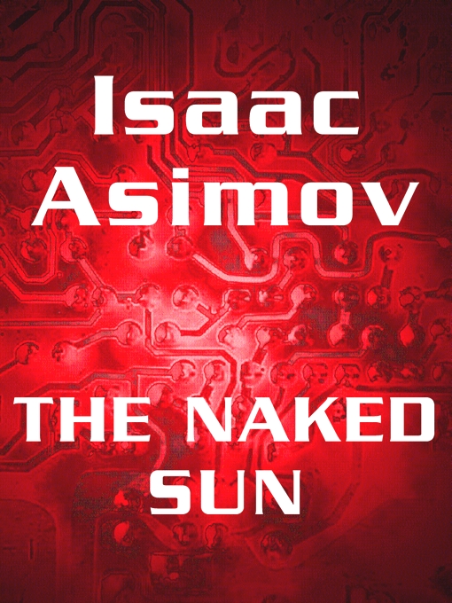 Title details for The Naked Sun by Isaac Asimov - Available